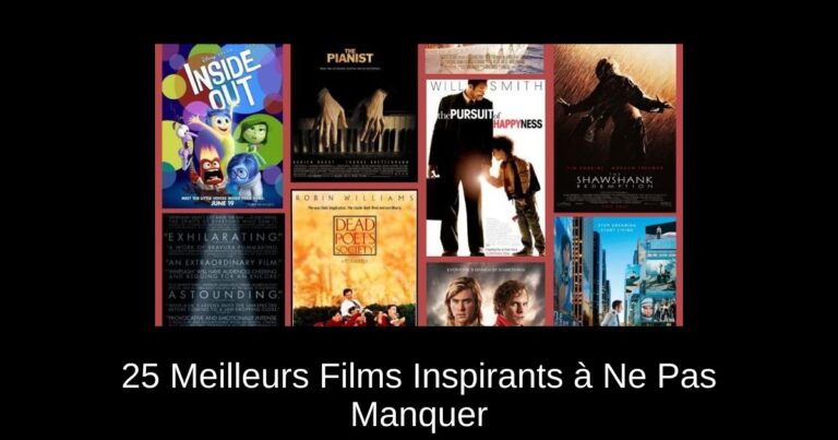 25 Meilleurs Films Inspirants à Ne Pas Manquer