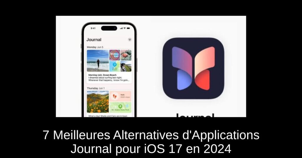 7 Meilleures Alternatives d’Applications Journal pour iOS 17 en 2024