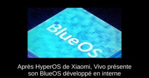 Après HyperOS de Xiaomi, Vivo présente son BlueOS développé en interne