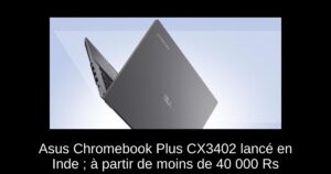 Asus Chromebook Plus CX3402 lancé en Inde ; à partir de moins de 40 000 Rs