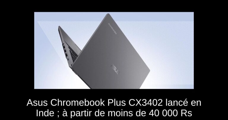 Asus Chromebook Plus CX3402 lancé en Inde ; à partir de moins de 40 000 Rs