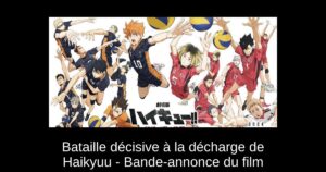 Bataille décisive à la décharge de Haikyuu – Bande-annonce du film