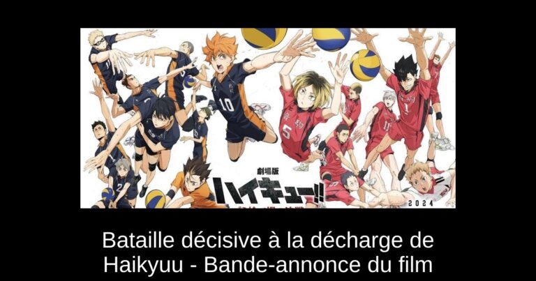 Bataille décisive à la décharge de Haikyuu - Bande-annonce du film