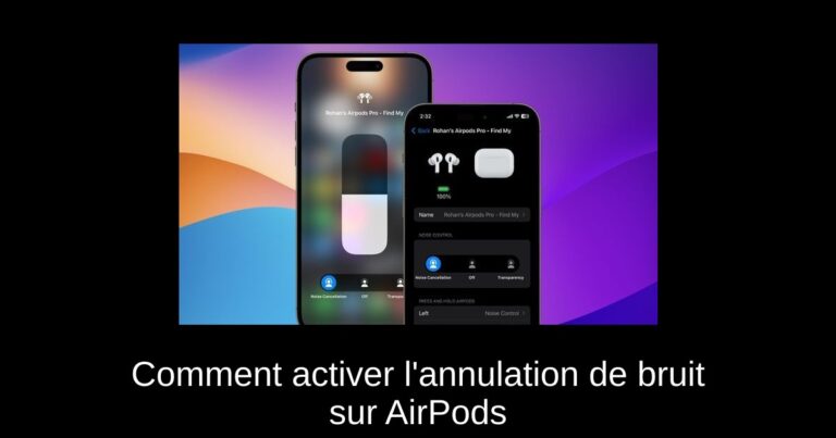 Comment activer l'annulation de bruit sur AirPods