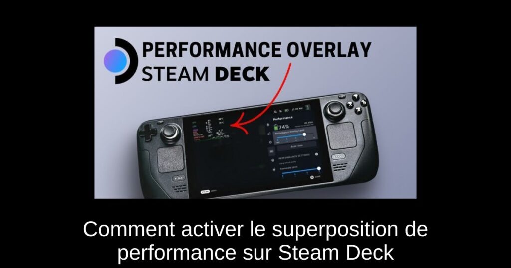 Comment activer le superposition de performance sur Steam Deck