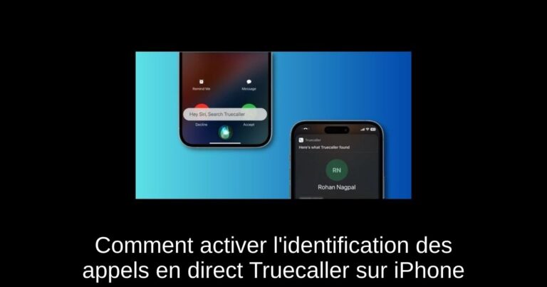 Comment activer l'identification des appels en direct Truecaller sur iPhone
