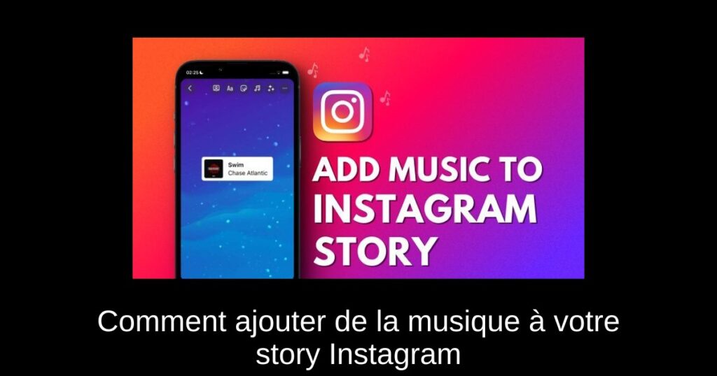 Comment ajouter de la musique à votre story Instagram