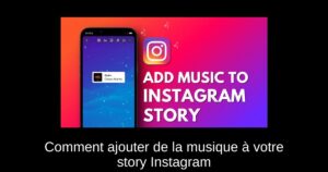 Comment ajouter de la musique à votre story Instagram