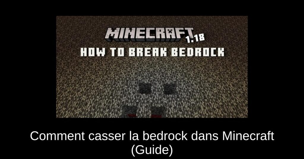 Comment casser la bedrock dans Minecraft (Guide)
