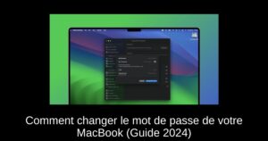 Comment changer le mot de passe de votre MacBook (Guide 2024)