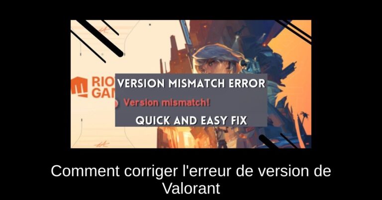 Comment corriger l'erreur de version de Valorant