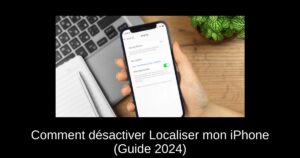 Comment désactiver Localiser mon iPhone (Guide 2024)