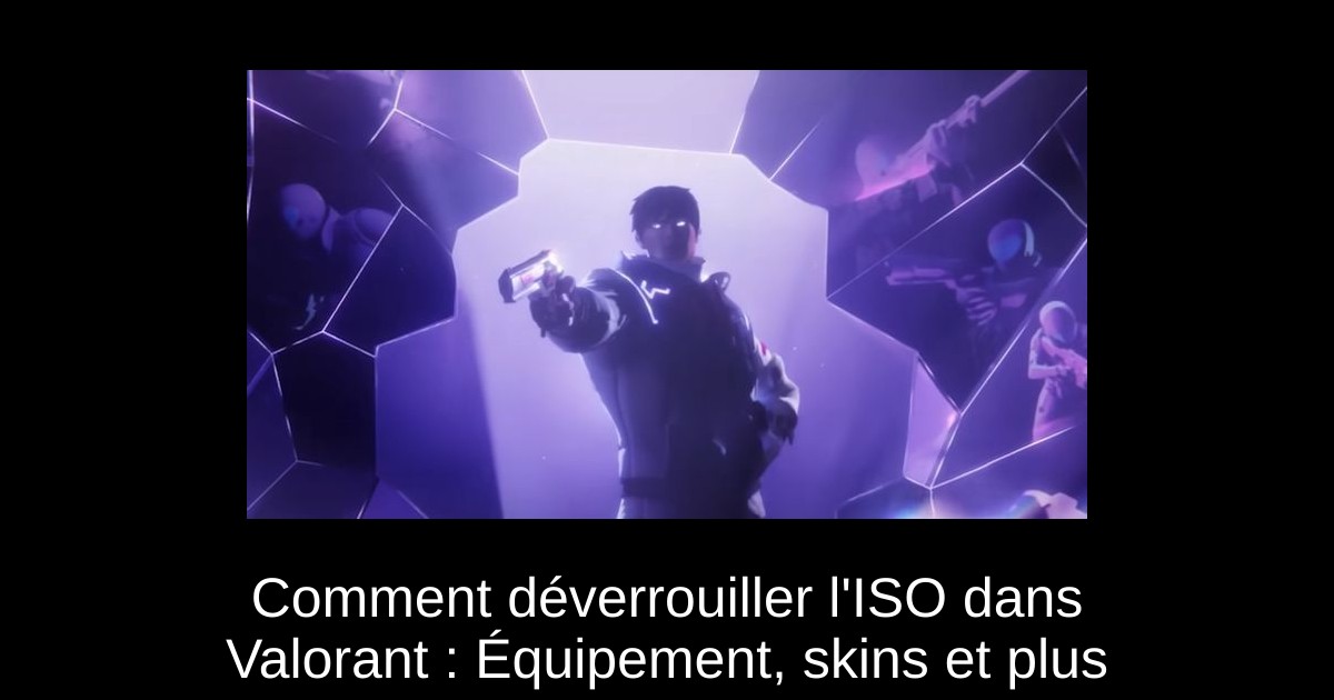 Comment déverrouiller l'ISO dans Valorant : Équipement, skins et plus