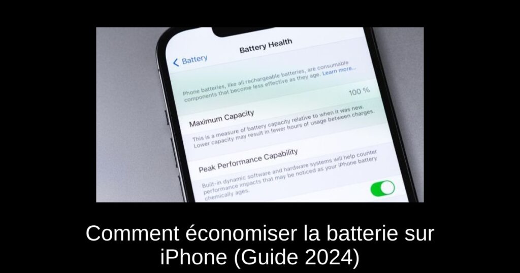 Comment économiser la batterie sur iPhone (Guide 2024)