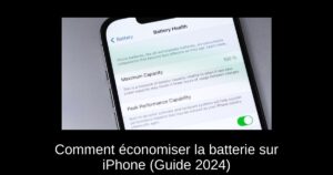 Comment économiser la batterie sur iPhone (Guide 2024)