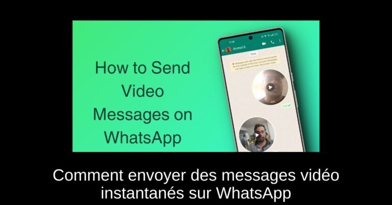 Comment envoyer des messages vidéo instantanés sur WhatsApp