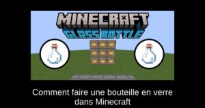 Comment faire une bouteille en verre dans Minecraft