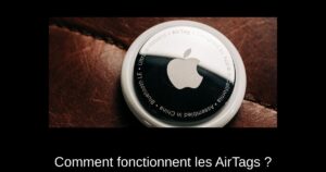 Comment fonctionnent les AirTags ?