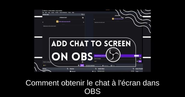 Comment obtenir le chat à l'écran dans OBS