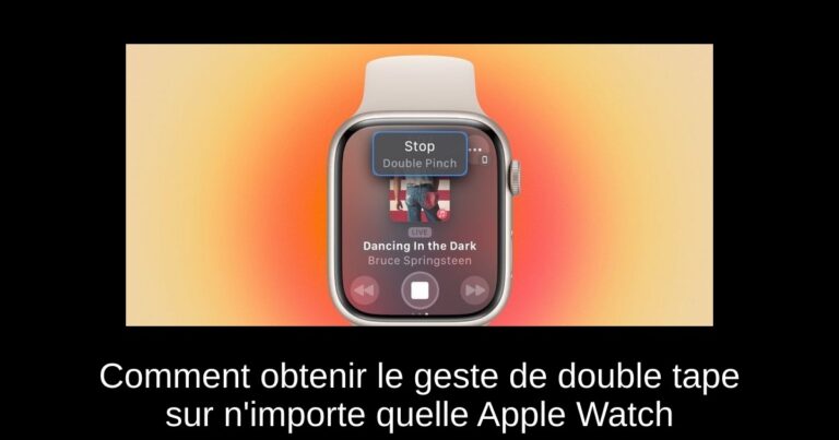 Comment obtenir le geste de double tape sur n'importe quelle Apple Watch