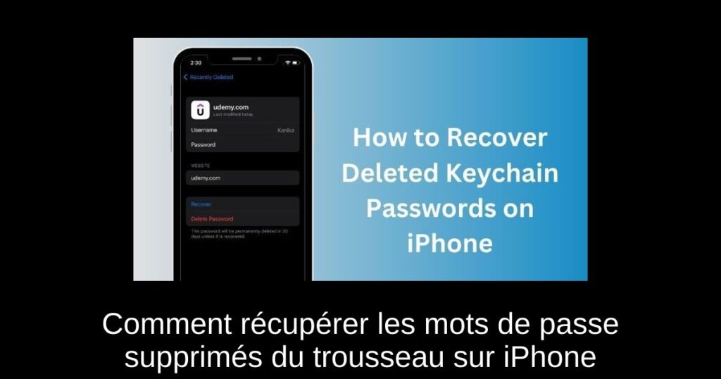 Comment récupérer les mots de passe supprimés du trousseau sur iPhone