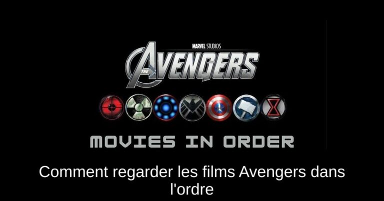 Comment regarder les films Avengers dans l'ordre