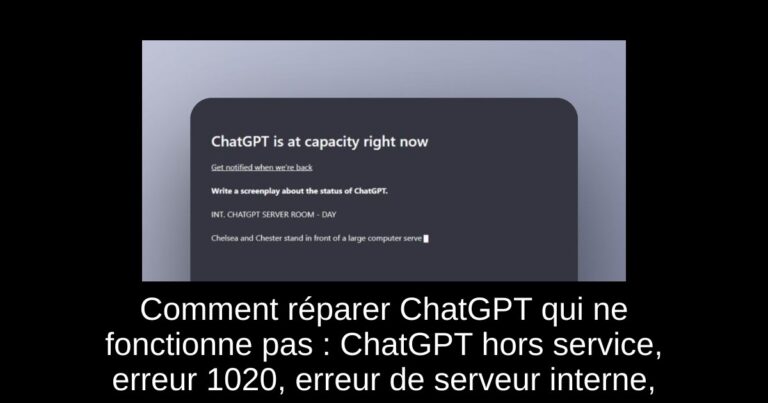 Comment réparer ChatGPT qui ne fonctionne pas : ChatGPT hors service, erreur 1020, erreur de serveur interne, & plus
