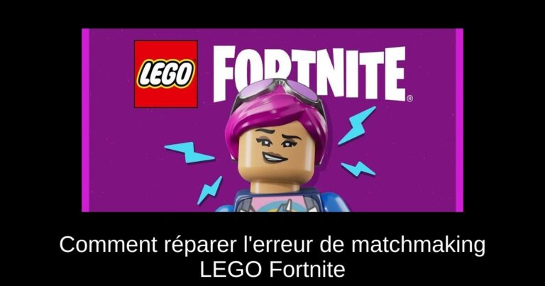 Comment réparer l'erreur de matchmaking LEGO Fortnite