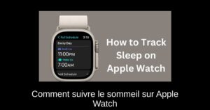 Comment suivre le sommeil sur Apple Watch