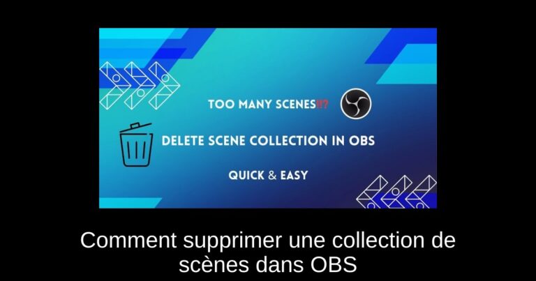 Comment supprimer une collection de scènes dans OBS