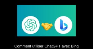 Comment utiliser ChatGPT avec Bing