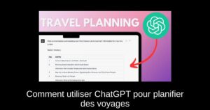 Comment utiliser ChatGPT pour planifier des voyages