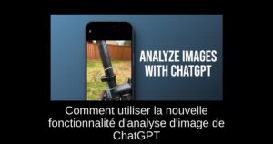 Comment utiliser la nouvelle fonctionnalité d’analyse d’image de ChatGPT