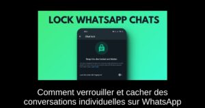 Comment verrouiller et cacher des conversations individuelles sur WhatsApp