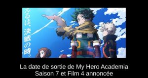 La date de sortie de My Hero Academia Saison 7 et Film 4 annoncée