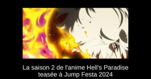La saison 2 de l’anime Hell’s Paradise teasée à Jump Festa 2024