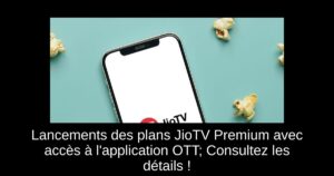 Lancements des plans JioTV Premium avec accès à l’application OTT; Consultez les détails !