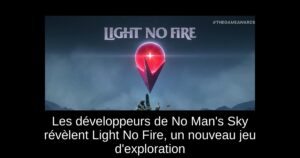 Les développeurs de No Man’s Sky révèlent Light No Fire, un nouveau jeu d’exploration