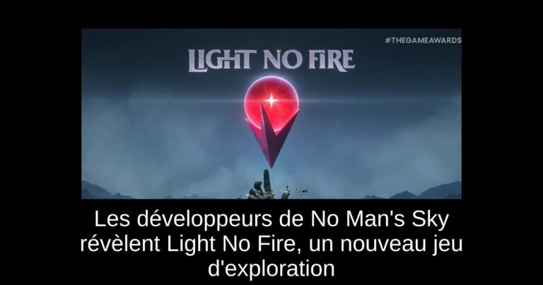 Les développeurs de No Man's Sky révèlent Light No Fire, un nouveau jeu d'exploration