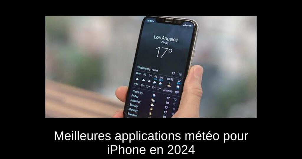 Meilleures applications météo pour iPhone en 2024