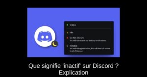 Que signifie ‘inactif’ sur Discord ? Explication