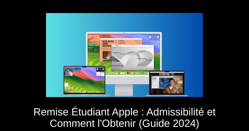 Remise Étudiant Apple : Admissibilité et Comment l’Obtenir (Guide 2024)