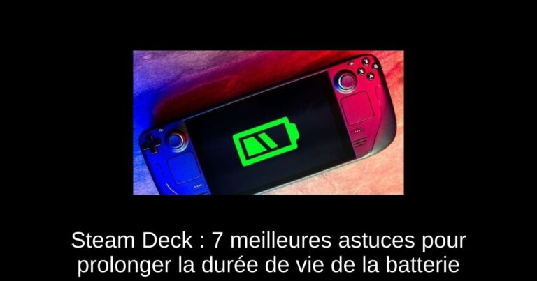 Steam Deck : 7 meilleures astuces pour prolonger la durée de vie de la batterie