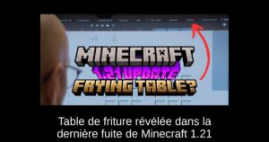 Table de friture révélée dans la dernière fuite de Minecraft 1.21