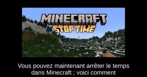 Vous pouvez maintenant arrêter le temps dans Minecraft ; voici comment