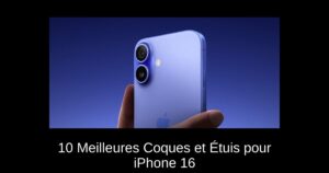 10 Meilleures Coques et Étuis pour iPhone 16
