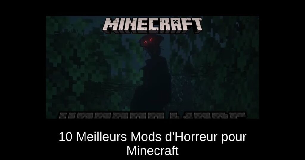 10 Meilleurs Mods d&rsquo;Horreur pour Minecraft