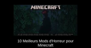 10 Meilleurs Mods d&rsquo;Horreur pour Minecraft