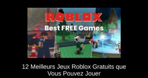 12 Meilleurs Jeux Roblox Gratuits que Vous Pouvez Jouer
