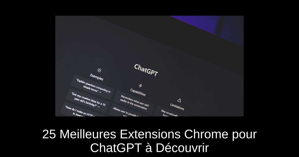 25 Meilleures Extensions Chrome pour ChatGPT à Découvrir